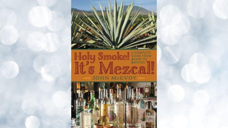 Holy Smoke! It's Mezcal