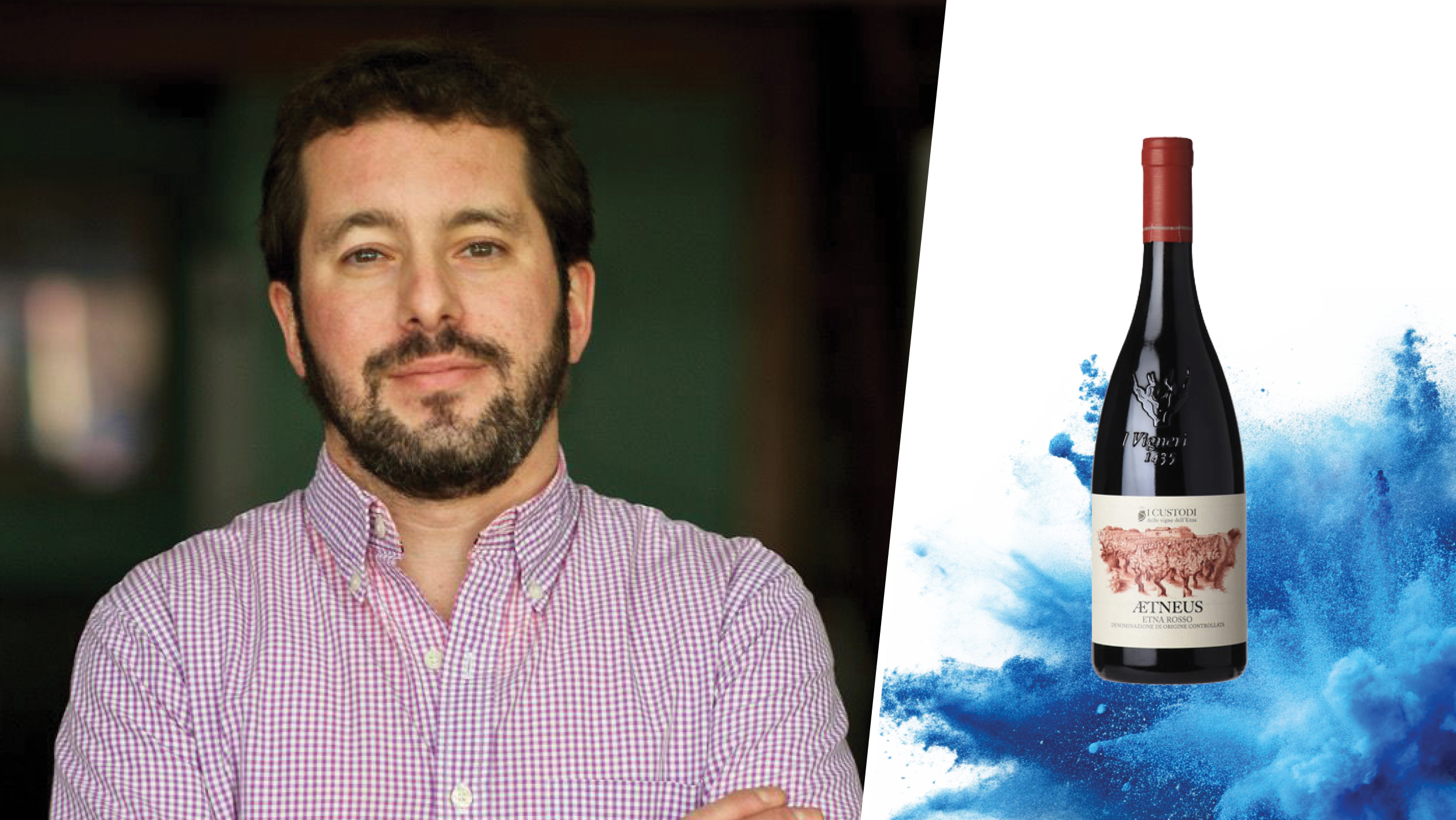 From left to right: Andrew Fortgang, the co-owner and wine director of Canard, Le Pigeon, and Flor Wines (photo courtesy of Andrew Fortgang); I Custodi ‘Aetneus’ Etna Rosso (photo courtesy of Regal Wine).