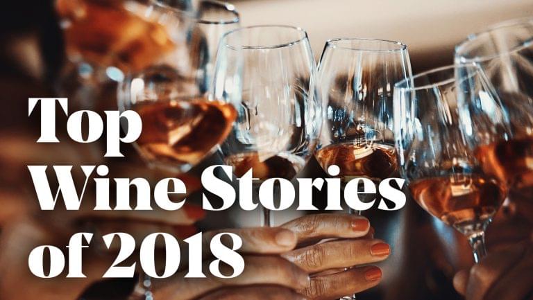 Our Top Wine Stories of 2018